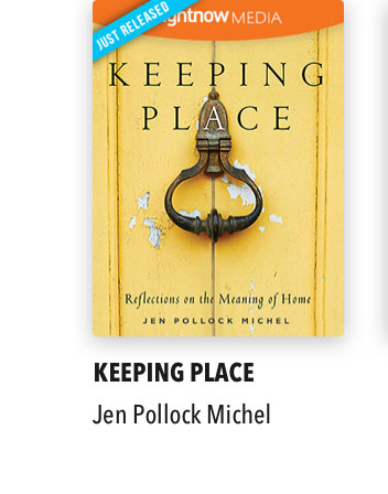 Keeping Place with Jen Pollock Michel