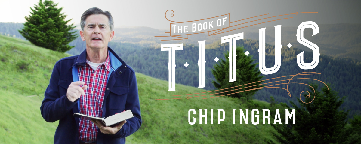 The Book of Titus with Chip Ingram
