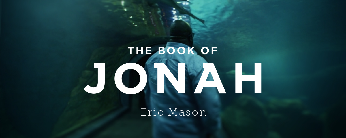 The Book of Jonah with Eric Mason