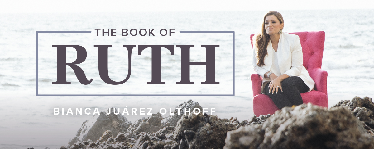 The Book of Ruth with Bianca Juarez Olthoff