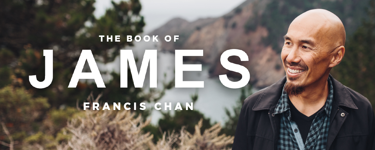 The Book of James with Francis Chan