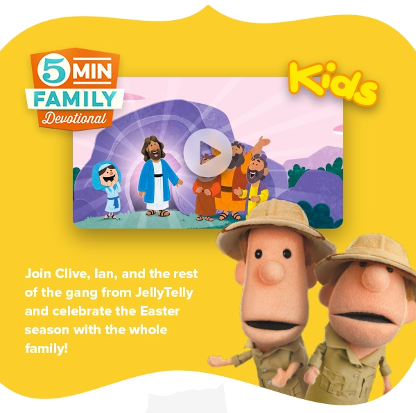 5 Minute Family Devotional - Easter Week