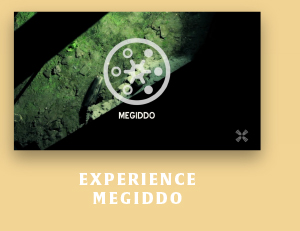 Experience Megiddo