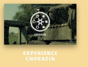 Experience Chorazin