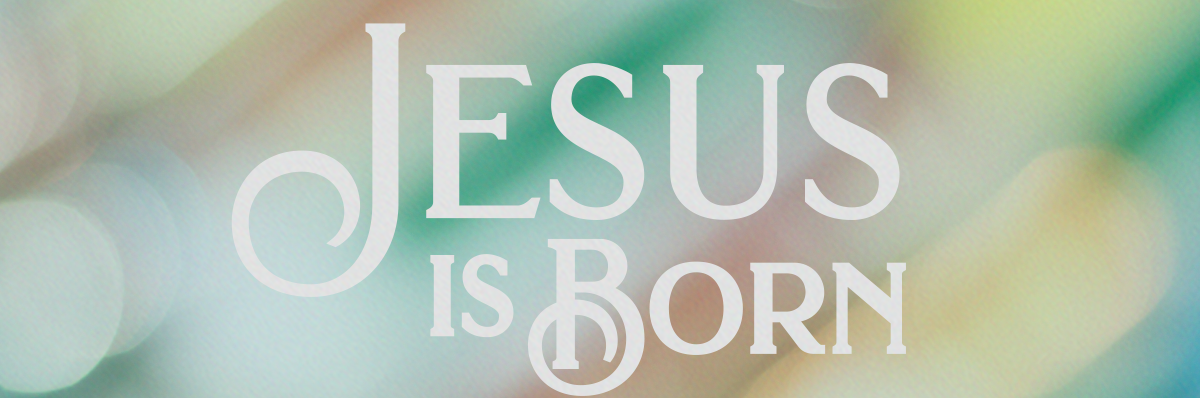 Jesus Is Born