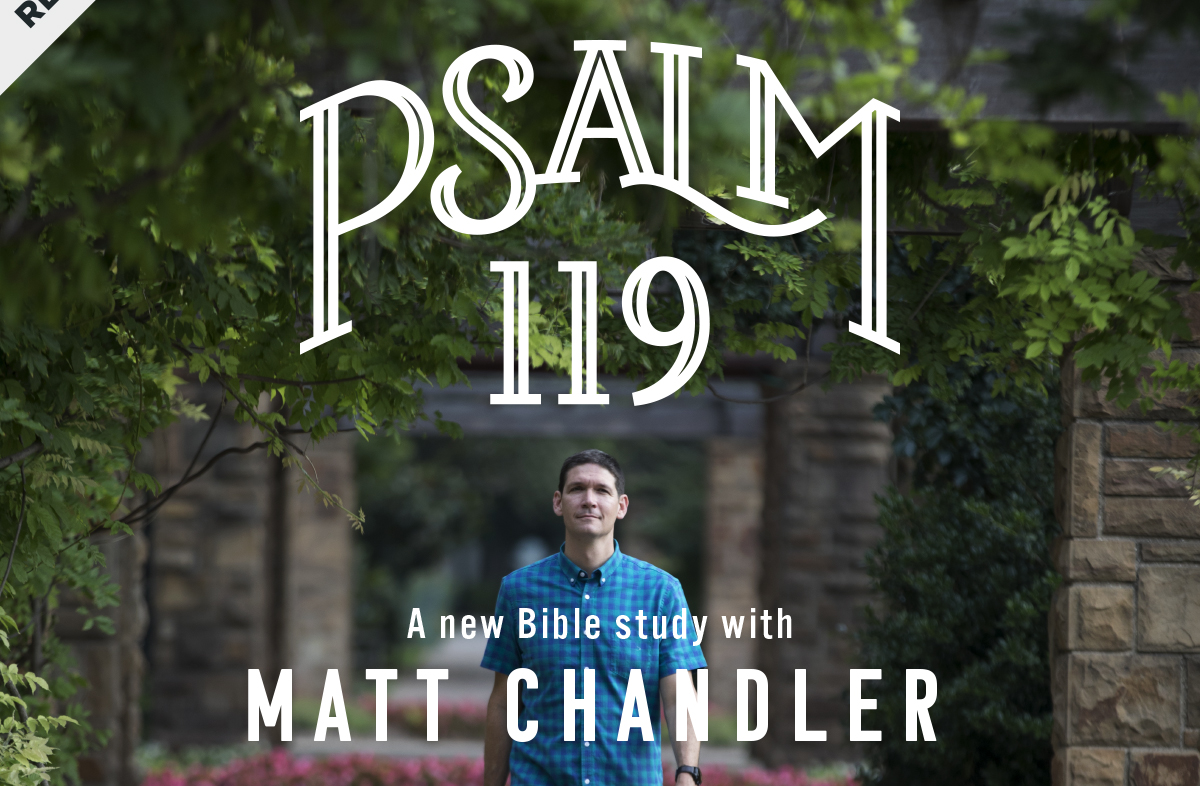 Psalm 119 with Matt Chandler
